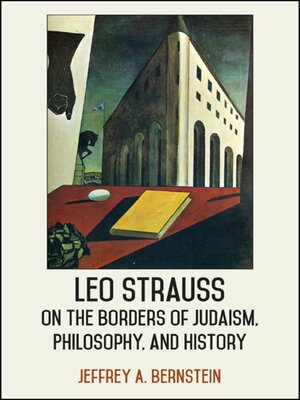 cover image of Leo Strauss on the Borders of Judaism, Philosophy, and History